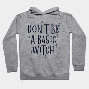 Don't be a basic witch Hoodie